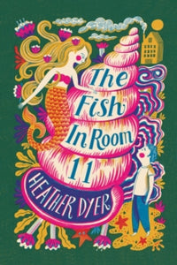 The Fish in Room 11  by Heather Dyer (Author)