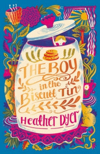 The Boy in the Biscuit Tin  by Heather Dyer