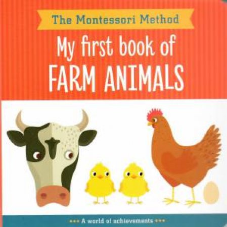 The Montessori Method: My First Book Of Farm Animals (Board Book)