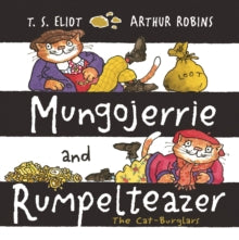 Mungojerrie and Rumpelteazer by T.S. Eliot (Author)