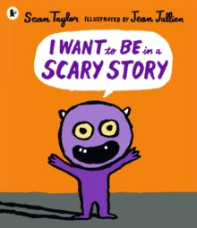 I Want to Be in a Scary Story by Sean Taylor