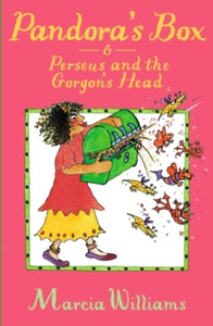 Pandora's Box and Perseus and the Gorgon's Head by Marcia Williams
