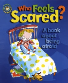 Our Emotions and Behaviour: Who Feels Scared? : A Book About Being Afraid by Sue Graves