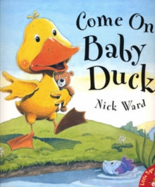 Come on, Baby Duck! by Nick Ward