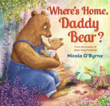 Where's Home, Daddy Bear? by Nicola O'Byrne