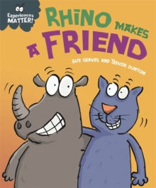 Experiences Matter: Rhino Makes a Friend by Sue Graves (Author)