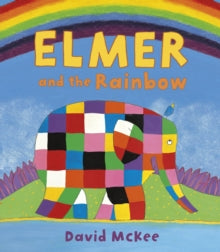 Elmer and the Rainbow by David McKee (Author)