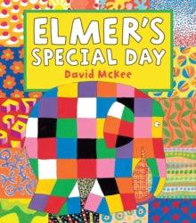 Elmer's Special Day by David McKee (Author)