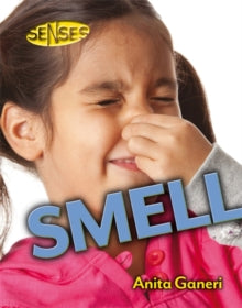 Senses: Smell by Anita Ganeri (Author)