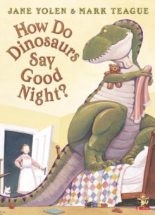 How Do Dinosaurs Say Good Night? by Jane Yolen