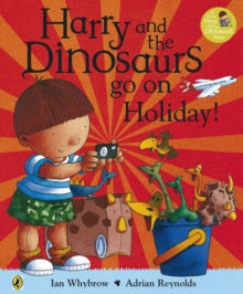 Harry and the Bucketful of Dinosaurs go on Holiday by Ian Whybrow