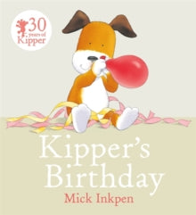 Kipper's Birthday By Mick Inkpen