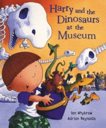 Harry and the Dinosaurs at the Museum by Ian Whybrow