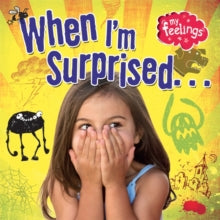 My Feelings: When I'm Surprised by Moira Butterfield