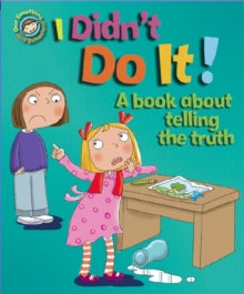 Our Emotions and Behaviour: I Didn't Do It!: A book about telling the truth by Sue Graves