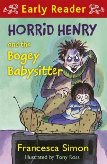 Horrid Henry and the Bogey Babysitter by Francesca Simon