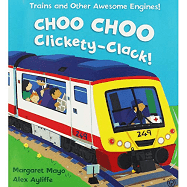 Choo Choo Clickety-Clack! by Margaret Mayo