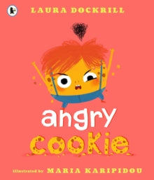 Angry Cookie by Laura Dockrill (Author)