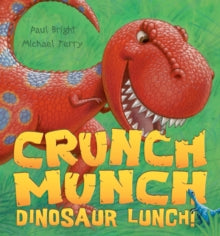 Crunch Munch Dinosaur Lunch! by Paul Bright (Author)