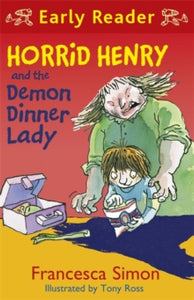 Horrid Henry and the Demon Dinner Lady by Francesca Simon