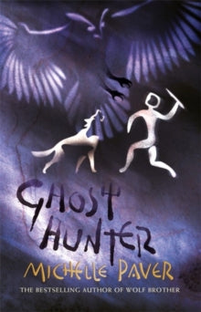 Chronicles of Ancient Darkness: Ghost Hunter : Book 6 from the bestselling author of Wolf Brother by Michelle Paver (Author)