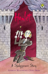 A Shakespeare Story: Hamlet by Andrew Matthews