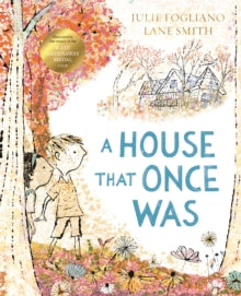 A House That Once Was by Julie Fogliano