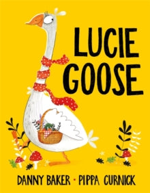 Lucie Goose by Danny Baker (Author)