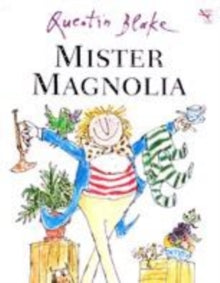 Mister Magnolia by Quentin Blake