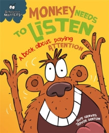 Behaviour Matter Monkey Needs to Listen A book about Paying Attention by Sue Graves