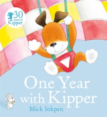Kipper: One Year With Kipper by Mick Inkpen (Author)