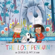 The Lost Penguin : An Oliver and Patch Story by Claire Freedman (Author)