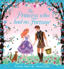 The Princess Who Had No Fortune by Ursula Jones (Author)