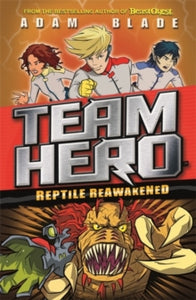 Team Hero Reptile Reawakened by Adam Blade