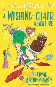 A Wishing-Chair Adventure: The Royal Birthday Party by Enid Blyton (Author)