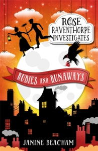 Rose Raventhorpe Investigates: Rubies and Runaways : Book 2 by Janine Beacham