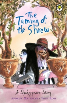 A Shakespeare Story: The Taming of the Shrew by Andrew Matthews