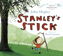 Stanley's Stick by John Hegley (Author)