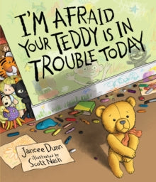 I'm Afraid Your Teddy Is in Trouble Today by Jancee Dunn (Author)