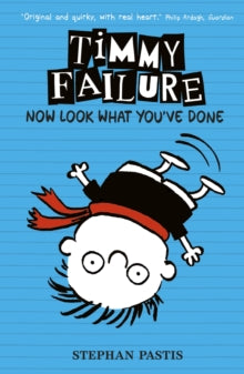 Timmy Failure: Now Look What You've Done by Stephan Pastis (Author)