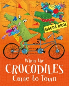 When the Crocodiles Came to Town by Magda Brol (Author)