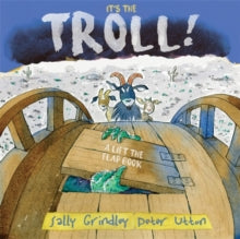 It's the Troll : Lift-the-Flap Book by Sally Grindley