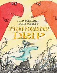 SET OF 15: Tyrannosaurus Drip by Julia Donaldson