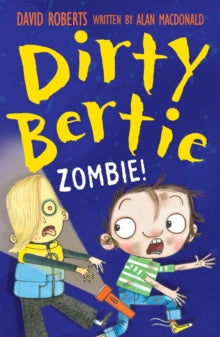 Dirty Bertie Zombie! : 21 by Alan MacDonald